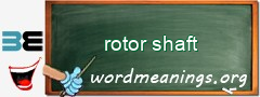 WordMeaning blackboard for rotor shaft